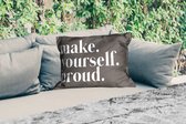 Buitenkussens - Tuin - Quotes - Make yourself proud - Zelfliefde - Zelfvertrouwen - Tekst - 50x30 cm
