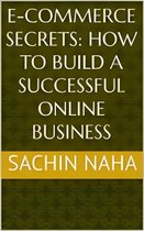 E-Commerce Secrets: How to Build a Successful Online Business