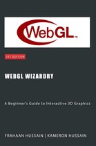 WebGL Wizadry - WebGL Wizardry: A Beginner's Guide to Interactive 3D Graphics