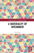 Material Culture and Modern Conflict-A Materiality of Internment