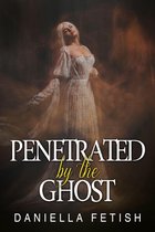 Penetrated By The Ghost