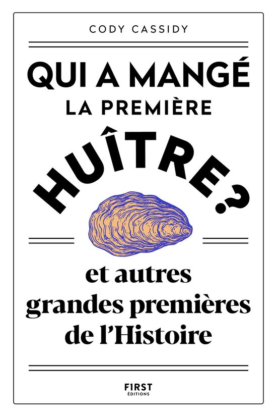Qui a mangé la première huître ? - Et autres grandes prem ... - cover