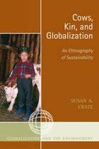 Globalization and the Environment- Cows, Kin, and Globalization