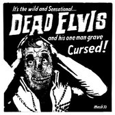 Dead Elvis & His One Man Grave - Cursed! (7" Vinyl Single)