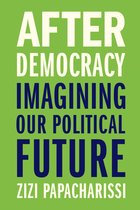 After Democracy – Imagining Our Political Future