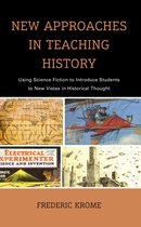 Teaching History Today and in the Future- New Approaches in Teaching History