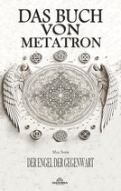 Das Buch Von Metatron - Der Engel Der Gegenwart