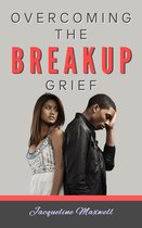 Overcoming the Breakup Grief
