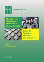 IFLA Publications120/121- Management, Marketing and Promotion of Library Services Based on Statistics, Analyses and Evaluation
