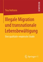 Illegale Migration und transnationale Lebensbewaeltigung