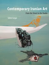 ISBN Contemporary Iranian Art: From the Street to the Studio, Art & design, Anglais, 296 pages