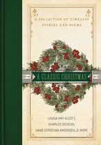 Classic Christmas A Collection of Timeless Stories and Poems