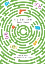 The Garvie Smith Mysteries 2 - Kid Got Shot