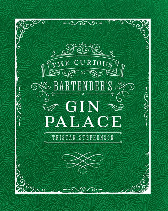 The Curious Bartender's Gin Palace - cover