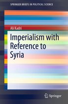 SpringerBriefs in Political Science - Imperialism with Reference to Syria