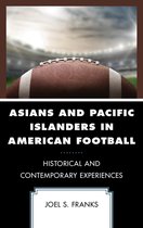 Sport, Identity, and Culture- Asians and Pacific Islanders in American Football