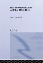 Routledge Studies in the Modern History of Asia- War and Nationalism in China: 1925-1945