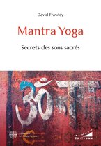 Mantra Yoga - Secrets des sons sacrés