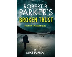 A Spenser Novel 51 - Robert B. Parker's Broken Trust [Spenser #51]