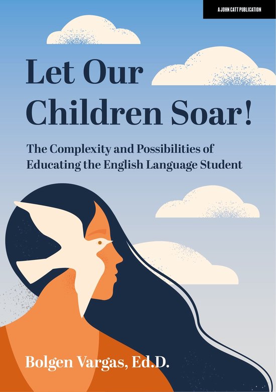 Let Our Children Soar! The Complexity and Possibilities of E ... - cover