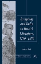 Palgrave Studies in the Enlightenment, Romanticism and Cultures of Print- Sympathy and India in British Literature, 1770-1830