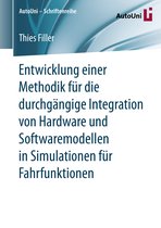 AutoUni – Schriftenreihe- Entwicklung einer Methodik für die durchgängige Integration von Hardware und Softwaremodellen in Simulationen für Fahrfunktionen