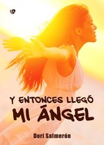 Y entonces llegó mi ángel