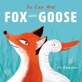 So Can We!- Fox and Goose