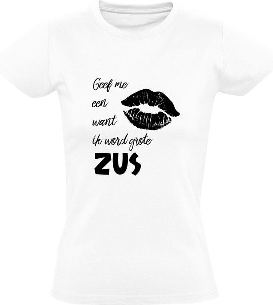 Geef me een kus want ik word grote zus Dames T-shirt zusje