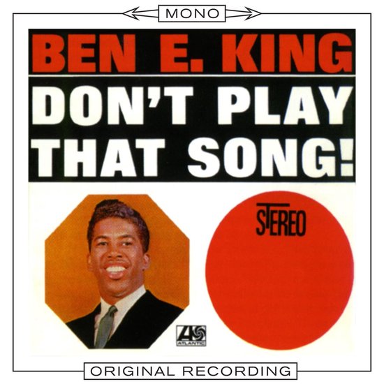 Albumhoes met Ben E. King, "DON'T PLAY THAT SONG!". Een man in een pak en een groene das, een rode cirkel, 'STEREO' tekst en het Atlantic Records logo.