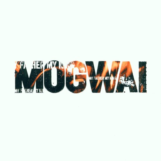 Mogwai - My Father My King (3