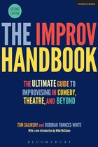 The Improv Handbook Performance Books The Ultimate Guide to Improvising in Comedy, Theatre, and Beyond