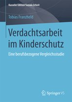 Kasseler Edition Soziale Arbeit- Verdachtsarbeit im Kinderschutz