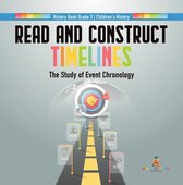 Read and Construct Timelines : The Study of Event Chronology History Book Grade 3 Children's History
