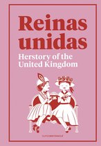 Superbritánico - Reinas Unidas: Herstory of the United Kingdom