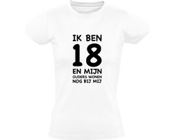 Ik ben 18 en mijn ouders wonen nog bij mij Dames T-shirt | volwassen | zelfstandig | grappig | jarig | verjaardag