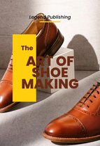 The Art of shoe Making