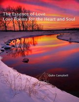 The Essence of Love - Love Poems for the Heart and Soul