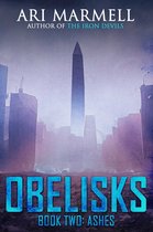 Obelisks 2 - Obelisks, Book Two: Ashes