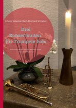 Brass Unfamiliar 13 - Drei Konzertsuiten für Trompete Solo