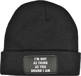 I'm not think as you drunk i am Muts | Bier | Alcohol | Drank | Wijn | Wijnen | Beer