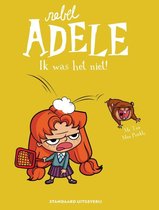 Rebel Adele 1 - Rebel Adele 3: ik was het niet!