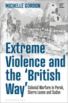 Empire’s Other Histories - Extreme Violence and the ‘British Way’