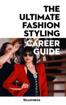 Yellowbrick.co Career Guides - The Ultimate Fashion Styling Career Guide