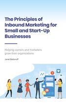 The Principles of Inbound Marketing for Small and Start-Up Businesses