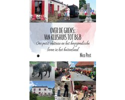 OVER DE GRENS: VAN KLUSHUIS TOT B&B