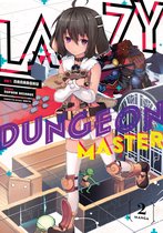 Lazy Dungeon Master (Manga) 2 - Lazy Dungeon Master (Manga) Vol. 2
