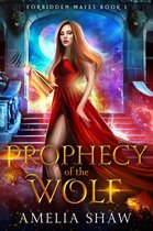 Forbidden Mates 1 - Prophecy of the Wolf