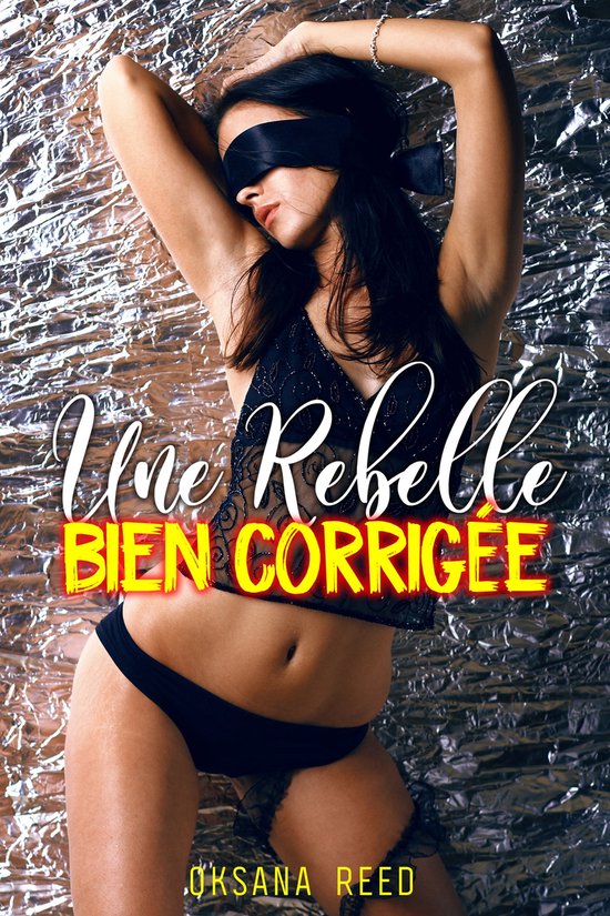 Une Rebelle Bien Corrigée Ebook Oksana Reed 1230005807741 Boeken Bol 2547