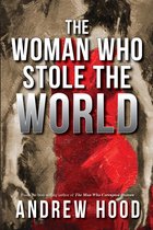 The Man Who Corrupted Heaven Trilogy 3 - The Woman Who Stole The World